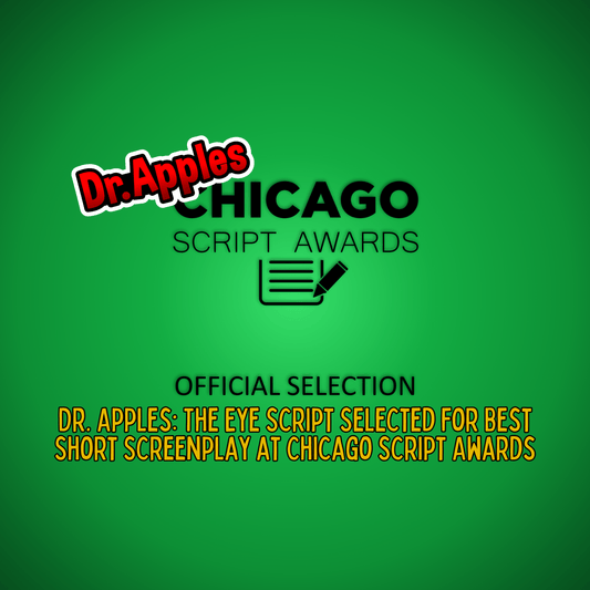 Dr. Apples: The Eye Script Selected for Best Short Screenplay at Chicago Script Awards - Dr. Apples