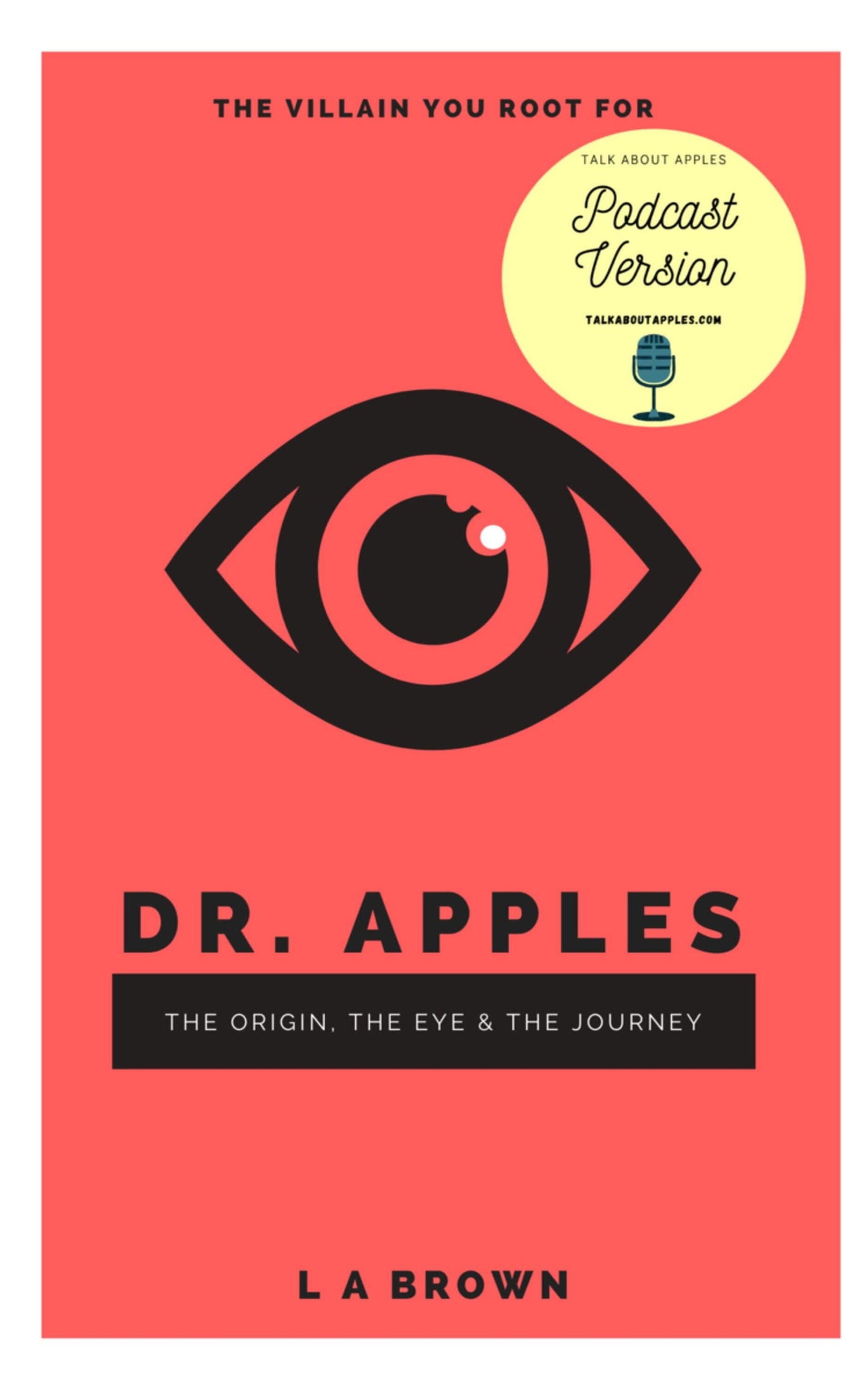 Dr. Apples: The Origin, The Eye, And The Journey | Novella | Book - Dr. Apples - Lacye A Brown