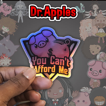 Sticker Holographic | OG Version Mr. Steiner | You Can't Afford Me | Dr. Apples - Dr. Apples - Lacye A Brown