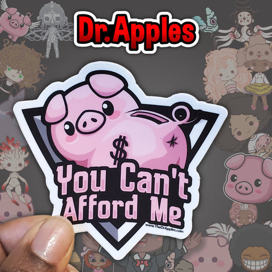 Sticker | OG Version Mr. Steiner | You Can&#39;t Afford Me | Dr. Apples - Dr. Apples - Lacye A Brown